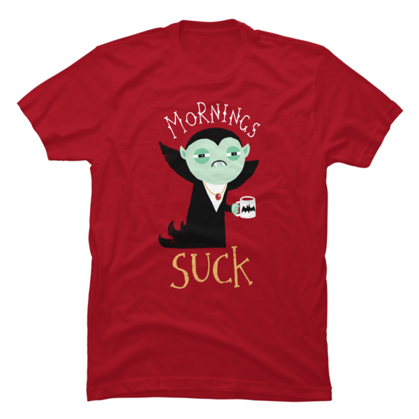 mornings suck t shirt